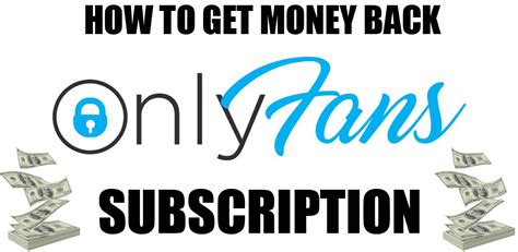 how to get a refund from onlyfans|OnlyFans Refund and Chargeback Policies: What Creators Need。